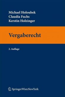 Vergaberecht - Michael Holoubek, Claudia Fuchs, Kerstin Holzinger