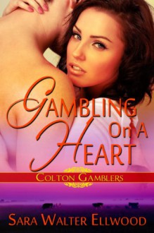 Gambling on a Heart - Sara Walter Ellwood