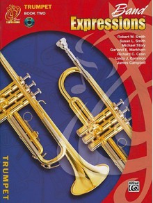 Band Expressions, Book Two Student Edition: Trumpet, Book & CD - Susan Smith, Susan Smith, Michael Story