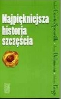 Najpiękniejsza historia szczęścia - Jean Delumeau, André Comte-Sponville