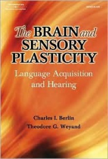 The Brain and Sensory Plasticity: Language Acquisition and Hearing - Delmar Publishers