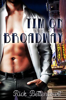 Tim on Broadway - Rick Bettencourt