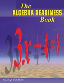 The Algebra Readiness Book - Walch Publishing