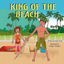 King of the Beach - Mark Huff, Swapan Debnath