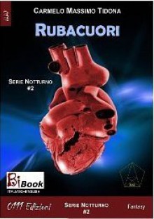 Rubacuori (Notturno, #2) - Carmelo Massimo Tidona