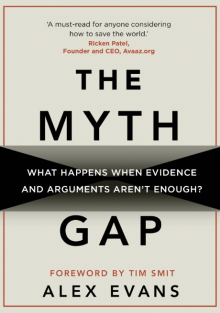 The Myth Gap: What Happens When Evidence and Arguments Aren’t Enough - Alex Evans