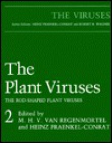 The Plant Viruses Volume 2: The Rod-Shaped Plant Viruses - M.H.V. Van Regenmortel