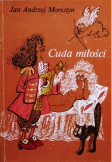 Cuda miłości - Jan Andrzej Morsztyn