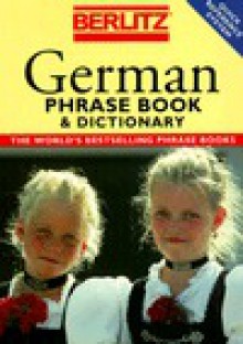 Berlitz German Phrase Book & Dictionary (Berlitz Phrase Books) - Berlitz Publishing Company