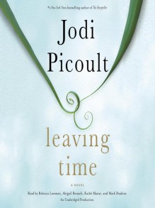 Leaving Time: A Novel - Jodi Picoult, Abigail Revasch, Rebecca Lowman, Mark Deakins, Kathe Mazur