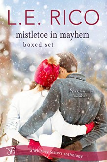 Mistletoe in Mayhem - L. E. Rico