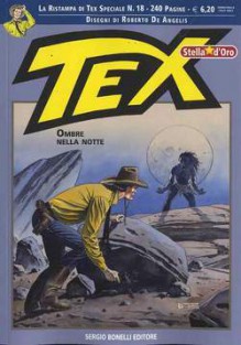 Tex Stella d'Oro n. 18 - Ombre nella notte - Claudio Nizzi, Roberto De Angelis