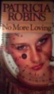 No More Loving - Patricia Robins