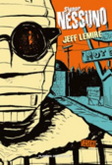 Signor Nessuno - Jeff Lemire