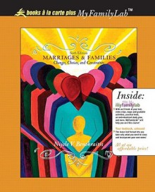 Marriages And Families: Changes, Choices And Constraints, Unbound (For Books A La Carte Plus) (6th Edition) - Nijole V. Benokraitis