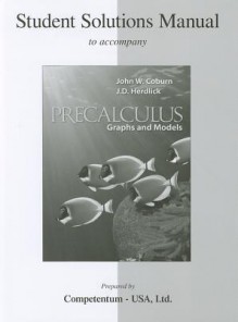 Student Solutions Manual for Precalculus: Graphs & Models - John Coburn, J.D. Herdlick