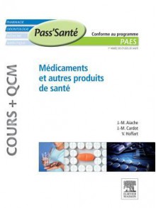 M Dicaments Et Autres Produits de Sant (Cours + Qcm) M Dicaments Et Autres Produits de Sant (Cours + Qcm) M Dicaments Et Autres Produits de Sant (Cours + Qcm) M Dicaments Et Autres Produits de Sant (Cours + Qcm) M Dicaments Et - Jean-Marc Aiache, Jean-Michel Cardot, Val Rie Hoffart