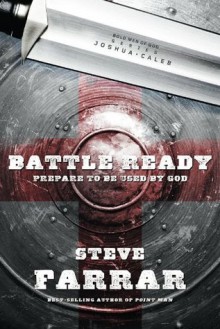 Battle Ready: Prepare to Be Used by God (Bold Man Of God) - Steve Farrar