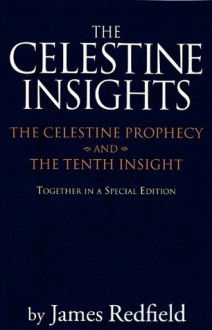 Celestine Insights - Limited Edition of Celestine Prophecy and Tenth Insight - James Redfield