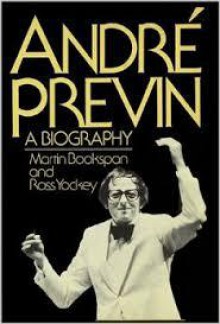 Andre Previn: A Biography - Martin Bookspan, Ross Yockey