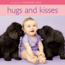 Hugs and Kisses - Rachael Hale