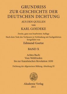 Achtes Buch: Vom Weltfrieden Bis Zur Franzosischen Revolution 1830 - Karl Goedeke, Edmund Goetze