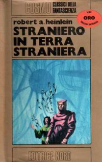 Straniero in terra straniera - Robert A. Heinlein, Roberta Rambelli