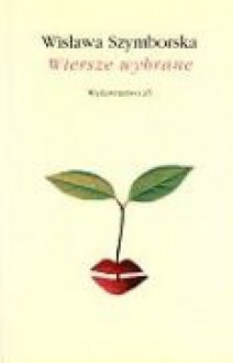 Wiersze wybrane - Wisława Szymborska