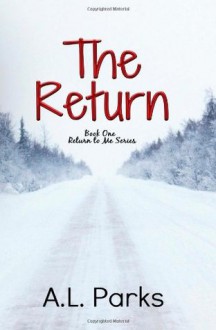 The Return - A. Franklin Parks, Anne L. Parks