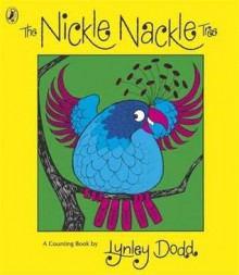 The Nickle Nackle Tree: A Counting Book - Lynley Dodd