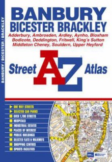 Banbury, Bicester, Brackley: Street A-Z Atlas - Great Britain