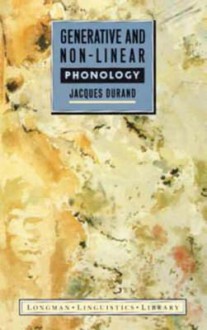 Generative and Non-Linear Phonology - Jacques Durand