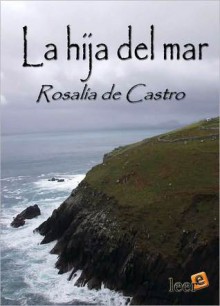 La hija del mar (Daughter of the Sea) - Rosalía de Castro