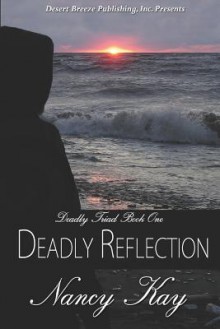 Deadly Reflection - Nancy Kay