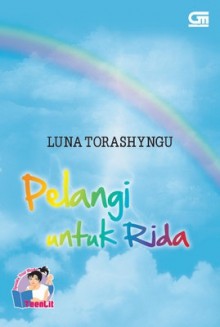 Pelangi untuk Rida - Luna Torashyngu