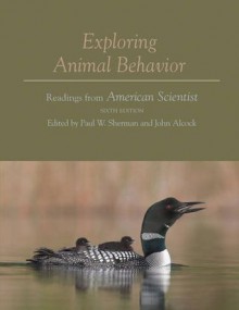 Exploring Animal Behavior: Readings from American Scientist - Paul W Sherman, John Alcock