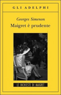 Maigret è prudente - Georges Simenon, Simone Verde