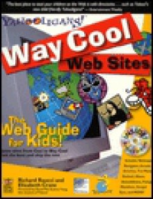 Yahooligans!: Way Cool Web Sites - Richard Raucci, Elizabeth Crane, Jerry Yang