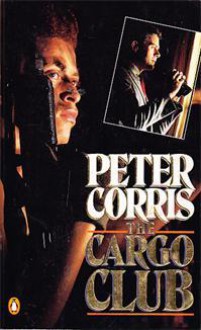 The Cargo Club - Peter Corris