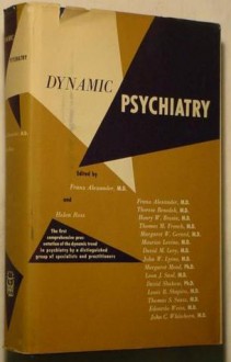 Dynamic Psychiatry - Franz Gabriel Alexander, Helen Ross