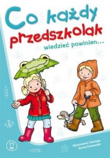 Co każdy przedszkolak wiedzieć powinien... - Dorota Krassowska