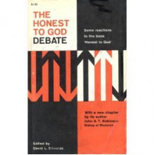 The Honest to God Debate - David L. Edwards, John A.T. Robinson