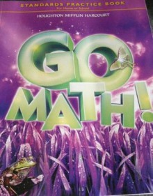 Go Math! Standards Practice Book, Grade 3 - Houghton Mifflin Harcourt