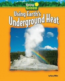 Using Earth's Underground Heat - Nancy White