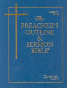 Preacher's Outline & Sermon Bible-KJV-Hebrews-James - Leadership Ministries Worldwide