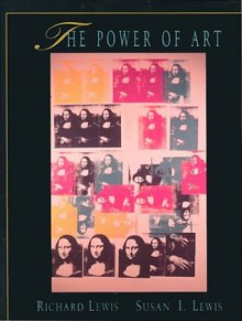 The Power of Art - Richard L. Lewis, Susan Ingalls Lewis