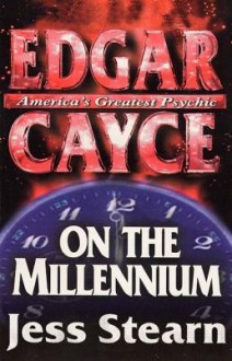 Edgar Cayce on the Millennium - Jess Stern, Jesse Stearn