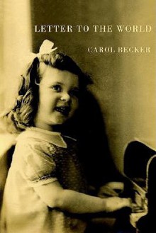 Letter to the World - Carol Becker