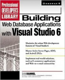Building Web Database Applications with Visual Studio 6 - Dan Rahmel