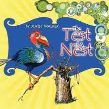 The Test of a Nest - Doris I. Walker